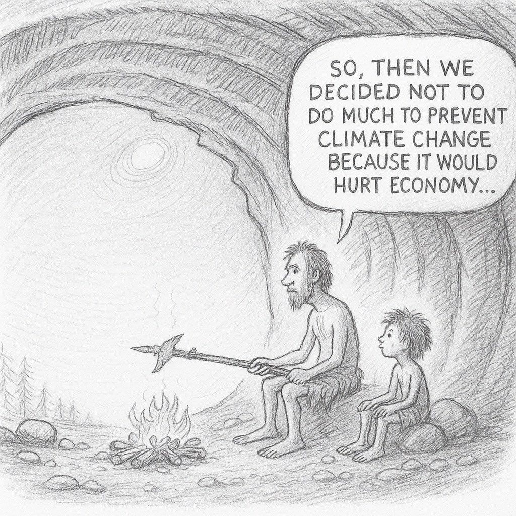 Comic: So, then we decided not to do much to prevent climate change because it would hurt economy...